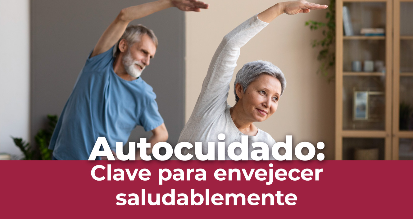 Aconsejan el autocuidado para envejecer con calidad de vida