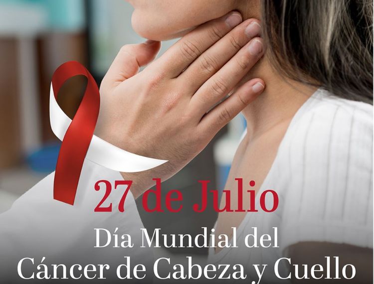 27 DE JULIO: DÍA MUNDIAL DEL CÁNCER DE CABEZA Y CUELLO