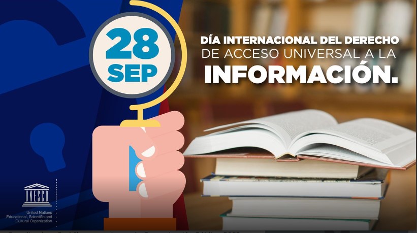 28 DE SEPTIEMBRE: DÍA INTERNACIONAL DEL DERECHO DE ACCESO UNIVERSAL A LA INFORMACIÓN