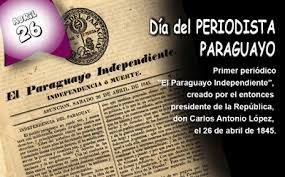 Conmemorando el Día del Periodista Paraguayo: El legado de «El Paraguayo Independiente»