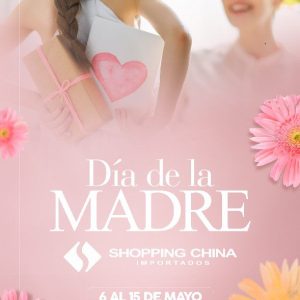 ¡Celebra el Día de la Madre en Shopping China Importados!